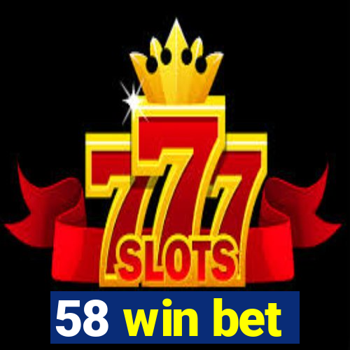 58 win bet